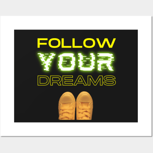 Follow Your Dreams Posters and Art